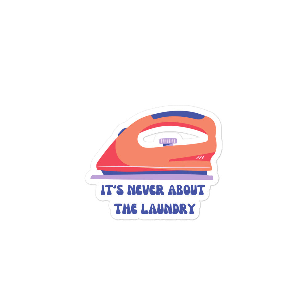 Never about the laundry Sticker