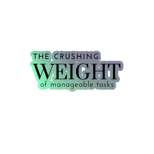 Crushing Weight Holographic Sticker