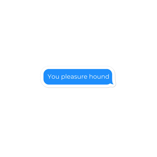 Pleasure Hound text stickers