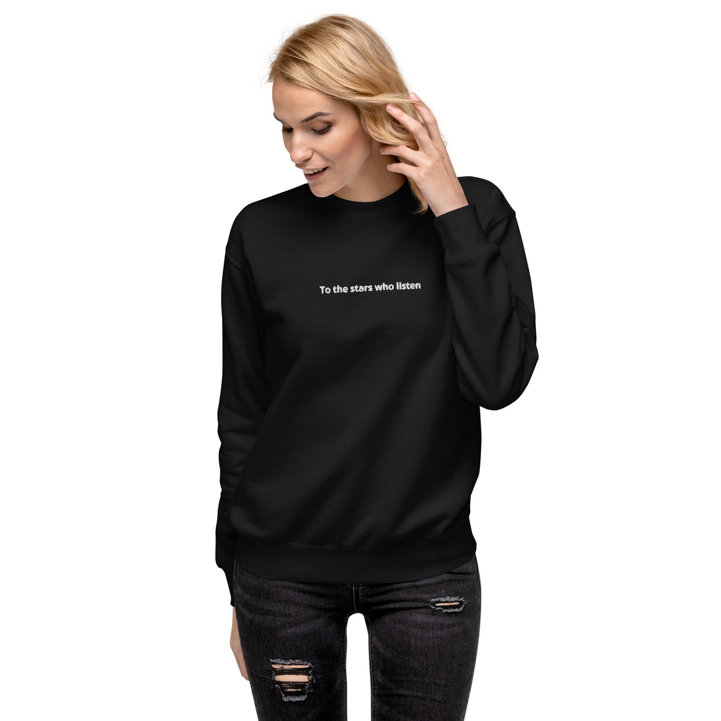 To the Stars who Listen Unisex Sweatshirt